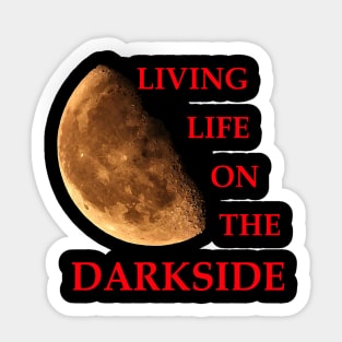 Living Life on the Darkside Sticker